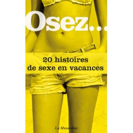 Osez... Dare to... 20 stories of sex on vacation